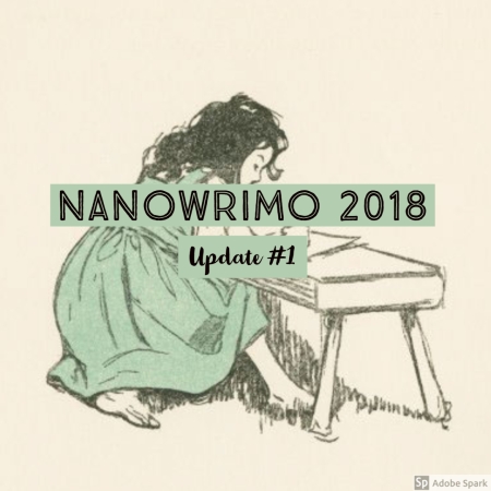 NaNoWriMo 2018 - Update #1